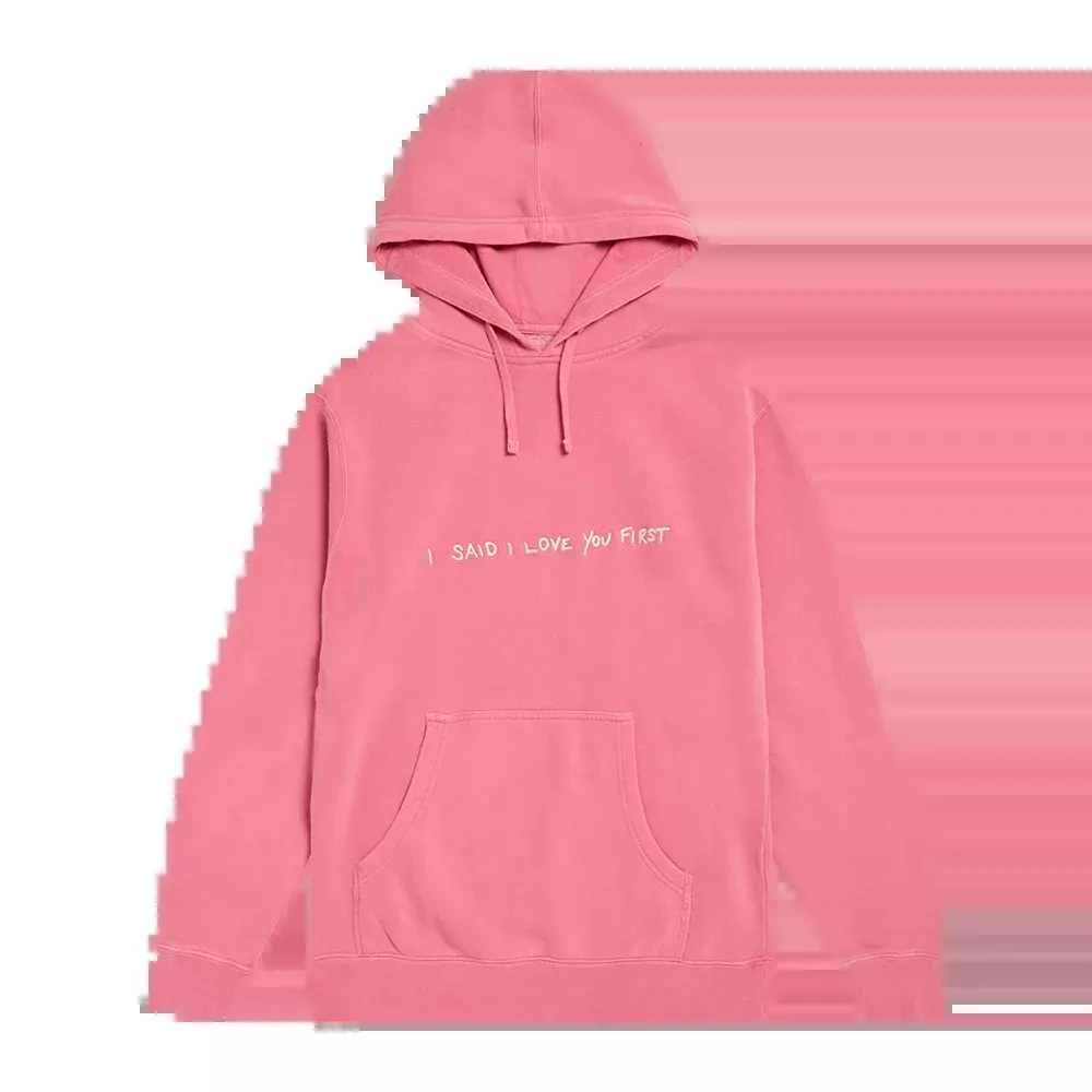 I Said I Love You First – Pigment Pink Hoodie